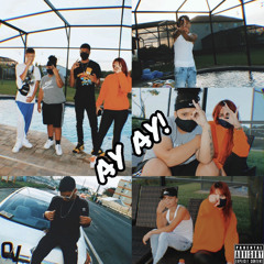 AY AY! (Feat. John Cartel, Liann, Natiana, Cheniel Capone, Young Jeny)