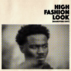 High Fashion Look (Manuvers bootleg edit)