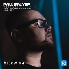 MILKWISH - Textures #067 (guest mix for Paul Sawyer)