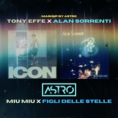 Tony Effe x Alan Sorrenti - MIU MIU x FIGLI DELLE STELLE (ASTRO Mashup) [TikTok] FREE DL