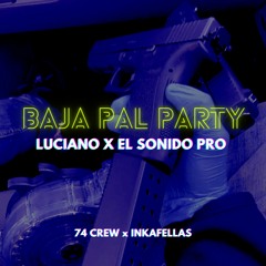 Luciano X El Sonido Pro - Baja Pal Party