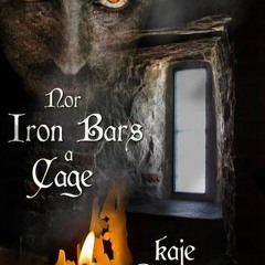!PDF[$ Nor Iron Bars a Cage by Kaje Harper