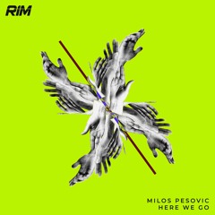 Milos Pesovic - Here We Go (Original Mix)