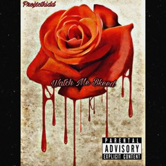 watch me bleed | (Prod. By Projxctkidd)