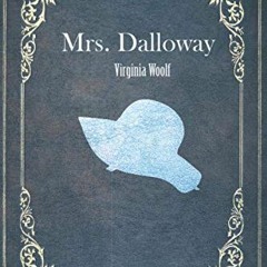 [DOWNLOAD] KINDLE 📂 Mrs. Dalloway by  Virginia Woolf KINDLE PDF EBOOK EPUB