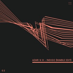 Azari & III - Indigo (Nimble Edit)