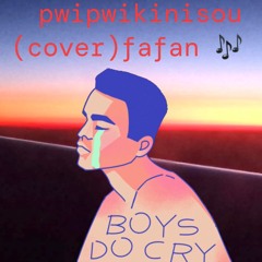 Pwipwikinisou:( cover)Fafan..🎶❤️