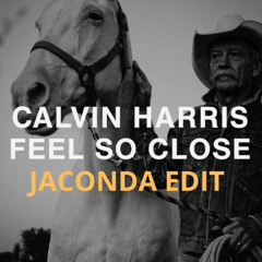 CALVIN HARRIS - FEEL SO CLOSE (JACONDA EDIT)