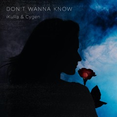 Cygen&iKuRa-Don't Wanna Know(Radio Edit )