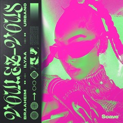 Braaheim, ILYAA & URBANO - Voulez-Vous