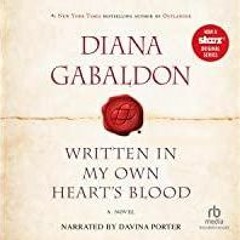Read* Written in My Own Heart's Blood: Outlander, Book 8