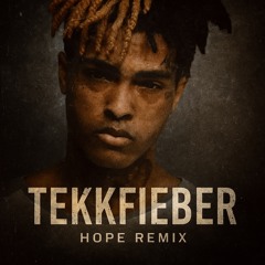 xxxTentation Hope - Tekkfieber Remix