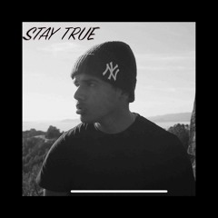 Stay True