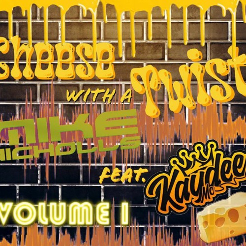 Cheese With A Twist Vol1 Ft Kayde Mc