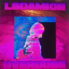 LSDamion - Overdose (Prod by.  NetuH)