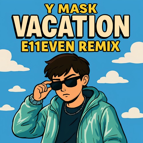 Y Mask - Vacation (E11EVEN Remix) (DnB) (Buy=FreeDownLoad)