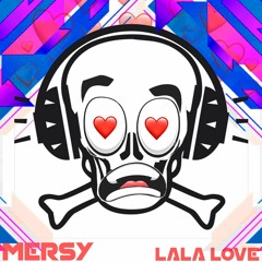 Jacky Core - Lala Love (Mersy Bootleg) [FREE DOWNLOAD]