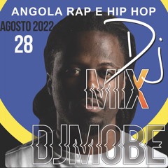 RAP ANGOLA e HIP HOP 28 de Agosto 2022 - DjMobe