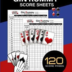 Get EBOOK EPUB KINDLE PDF Gin Rummy Score Sheets: 120 Perfect Score Sheets for Scorek