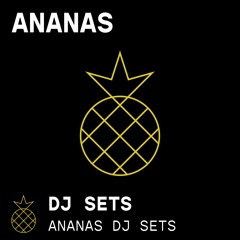 ANANAS DJ Sets