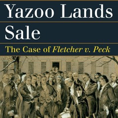 [READ DOWNLOAD] The Great Yazoo Lands Sale: The Case of Fletcher v. Peck (Landmark Law Cases &