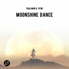 Thalamin & Pewi - Moonshine Dance