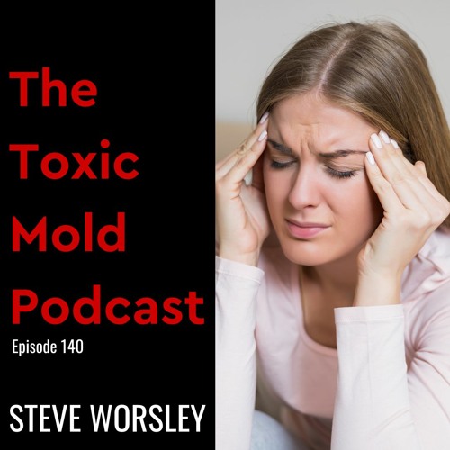EP 140: Are Those Constant Headaches in My Car Due to Toxic Mold?