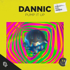 Dannic - Pump It Up [OUT NOW]