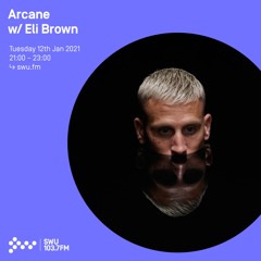 Arcane w/ Eli Brown - 12th JAN 2021