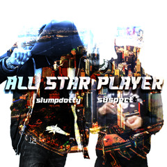 ALL STAR PLAYER - SLUMP DOTTY x SUSPECT (AGB) (prod. yosimi)