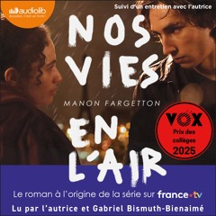 « Nos vies en l'air » de Manon Fargetton lu par l'autrice et Gabriel Bismuth-Bienaimé
