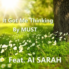 It Got Me Thinking(Featuring Artist: AI SARAH)