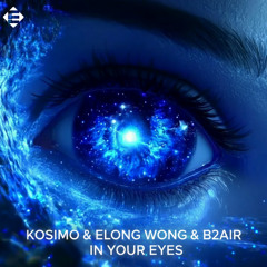 Kosimo,Elong Wong,B2AIR - In Your Eyes
