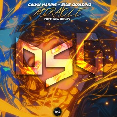 Calvin Harris, Ellie Goulding - Miracle (Detura Remix) [DSG RELEASE]