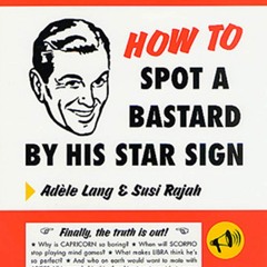 [DOWNLOAD]❤ How to Spot a Bastard by His Star Sign: The Ultimate Horrorscope