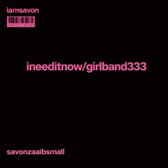 I NEED IT NOW / GIRLBAND 333