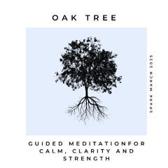 Oak Tree Guided Meditation for Calm, Clarity and Strength