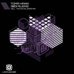 Toma Hawk - 303 Aliens - Released on 06.10.2020