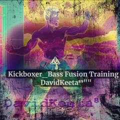 Kickboxer Bass Fusion Training  DavidKeeta⁸⁹
