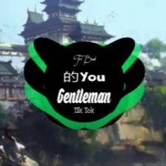 You X Gentleman Remix ( 耀温顺362 ) - DJ版   Tik Tok   抖音 Douyin   Bài Hát Hot Tik Tok Trung Quốc