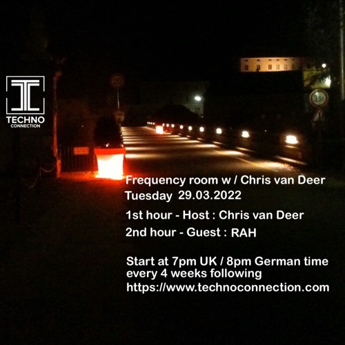 DJ Chris van Deer + RAH @ Frequency room / Techno Connection Radio #24 29.03.2022