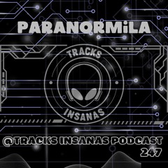 Paranormila - @Tracks Insanas Podcast 247 - [Germany]