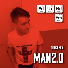 Feed Your Head Guest Mix: MAN2.0