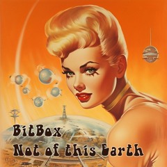 BitBox - Not of this Earth, Released with Hua Hin Records