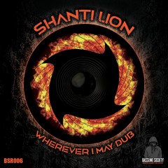 Shanti Lion - Wherever I May Dub (BSR006) Teaser
