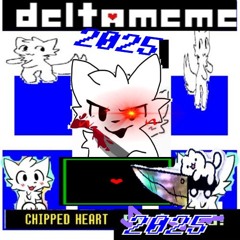 .: CHIPPED HEART :. (2025 arrangement) - DELTAMEME