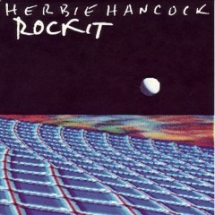 Herbie Hancock - Rockit (Pusstek bootleg)