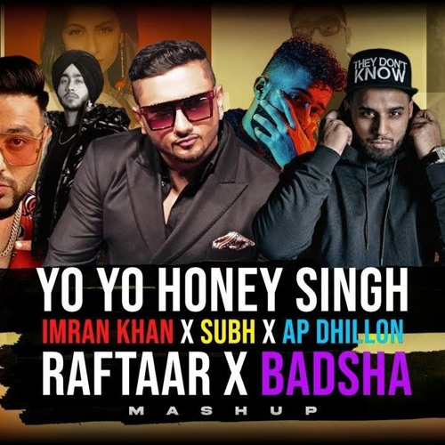 Stream Yo Yo Honey Singh X Imran Khan X Shubh X Ap Dhillon X Raftaar X Badsha Mashup Nonstop 