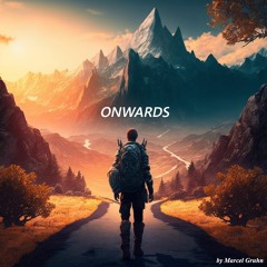 Epic Uplifting Orchestral Music | Onwards | Original Composition by Marcel Gruhn