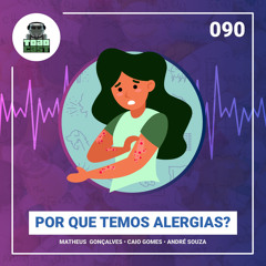 090 — Por que temos alergias?